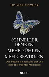 Kartonierter Einband Schneller denken. Mehr fühlen. Mehr bewirken. von Holger Fischer