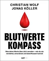 Kartonierter Einband Blutwerte-Kompass von Christian Wolf, Jonas Köller