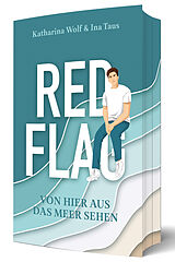Kartonierter Einband Red Flag - Von hier aus das Meer sehen von Ina Taus, Katharina Wolf