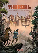 Fester Einband Thorgal Saga: Die wandernde Stadt von Antoine Ozanam