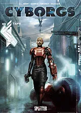 Fester Einband Cyborgs. Band 3 von Jean-Luc Istin