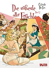 Fester Einband Die süßeste aller Früchte. Band 2 (von 2) (limitierte Vorzugsausgabe) von Gabriele Di Caro