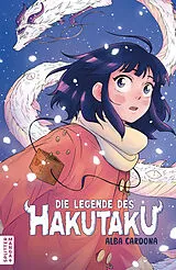 Kartonierter Einband Die Legende des Hakutaku von Alba Cardona