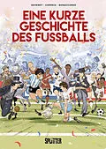 E-Book (epub) Eine kurze Geschichte des Fußballs von Jean-Christophe Deveney, Mickaël Correia