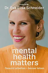 Kartonierter Einband Mental Health matters von Eva Elisa Schneider