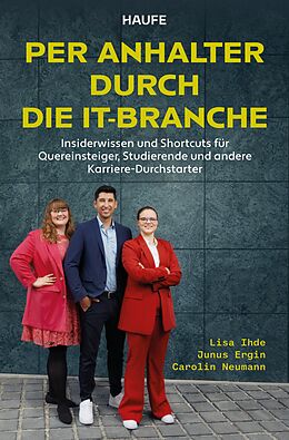 E-Book (pdf) Per Anhalter durch die IT-Branche von Lisa Ihde, Junus Ergin, Carolin Neumann