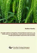 E-Book (pdf) Drought resilience of Nepalese wheat (Triticum aestivum L. em Thell) cultivars, breeding lines, and landraces and associated morpho-physiological, agronomic and root traits von Madhav Prasad Pandey