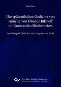 E-Book (pdf) Die spätzeitlichen Gedichte von Annette von Droste-Hülshoff im Kontext des Biedermeiers von Yuan Gao
