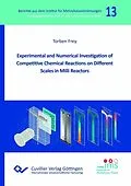 E-Book (pdf) Experimental and Numerical lnvestigation of Competitive Chemical Reactions on Different Scales in Milli Reactors von Torben Frey