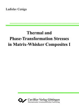 E-Book (pdf) Thermal and Phase-Transformation Stresses in Matrix-Whisker Composites I von Ceniga, Ladislav