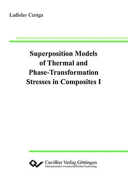 E-Book (pdf) Superposition Models of Thermal and Phase-Transformation Stresses in Composites I von Ladislav Ceniga