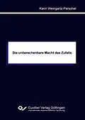 E-Book (pdf) Die unberechenbare Macht des Zufalls von Karin Weingartz-Perschel