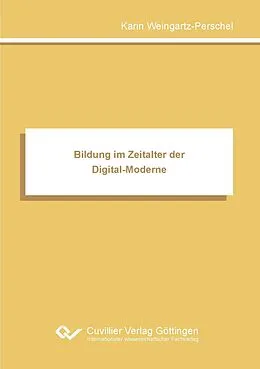 E-Book (pdf) Bildung im Zeitalter der Digital-Moderne von Karin Weingartz-Perschel