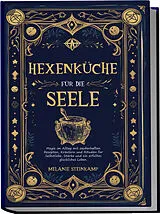 Kartonierter Einband Hexenküche für die Seele von Steinkamp Melanie