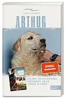 Kartonierter Einband (Kt) Arthur. Der Hund, der den Dschungel durchquerte, um ein Zuhause zu finden von Mikael Lindnord