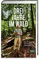 Fester Einband Drei Jahre im Wald von Michael Wulf