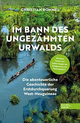 E-Book (epub) Im Bann des ungezähmten Urwalds von Christian Rommel