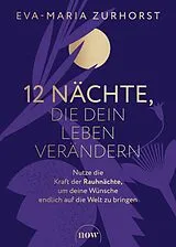 E-Book (epub) 12 Nächte, die dein Leben verändern von Eva-Maria Zurhorst