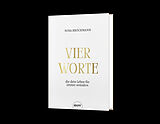 Fester Einband Vier Worte, die dein Leben für immer verändern von Nina Brockmann