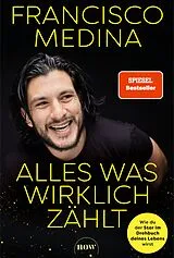 Kartonierter Einband Alles was wirklich zählt von Francisco Medina