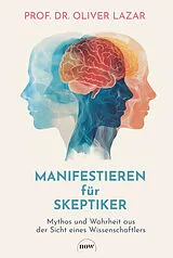 Kartonierter Einband Manifestieren für Skeptiker von Oliver Lazar