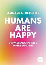 Fester Einband Humans are happy von Leonard Gabriel Heygster