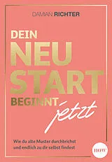 Kartonierter Einband Dein Neustart beginnt jetzt von Damian Richter