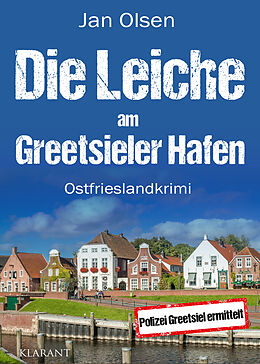 Kartonierter Einband Die Leiche am Greetsieler Hafen. Ostfrieslandkrimi von Jan Olsen