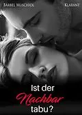 E-Book (epub) Ist der Nachbar tabu? Liebesroman von Bärbel Muschiol
