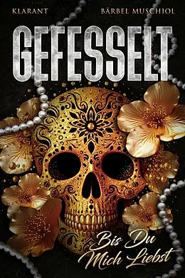 E-Book (epub) Gefesselt. Bis Du mich liebst von Bärbel Muschiol
