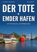 E-Book (epub) Der Tote im Emder Hafen. Ostfrieslandkrimi von Alfred Bekker