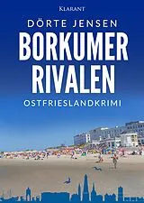 E-Book (epub) Borkumer Rivalen. Ostfrieslandkrimi - Borkum Krimi - Nordseekrimi von Dörte Jensen