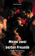 E-Book (epub) Meine zwei besten Freunde von Paula Passion