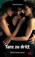 E-Book (epub) Tanz zu dritt von Paula Passion