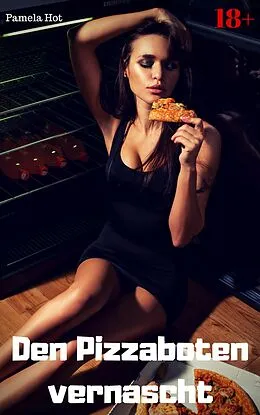 E-Book (epub) Den Pizzaboten vernascht von Pamela Hot