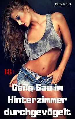 E-Book (epub) Geile Sau im Hinterzimmer durchgevögelt von Pamela Hot