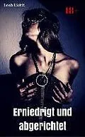 E-Book (epub) Erniedrigt und abgerichtet von Leah Lickit