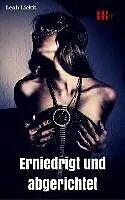 E-Book (epub) Erniedrigt und abgerichtet von Leah Lickit
