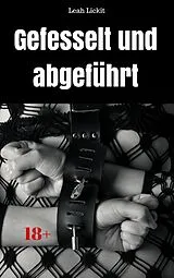 E-Book (epub) Gefesselt und abgeführt von Leah Lickit