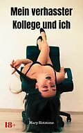 E-Book (epub) Mein verhasster Kollege und ich von Mary Hotstone