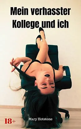 E-Book (epub) Mein verhasster Kollege und ich von Mary Hotstone