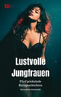 E-Book (epub) Lustvolle Jungfrauen von Bernadette Binkowski