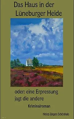E-Book (epub) Das Haus in der Lüneburger Heide von Heinz-Jürgen Schönhals