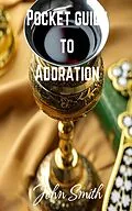 E-Book (epub) Pocket Guide to Adoration von John Smith