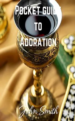 E-Book (epub) Pocket Guide to Adoration von John Smith