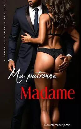 E-Book (epub) Ma patronne, madame von Olorunfemi Benjamin