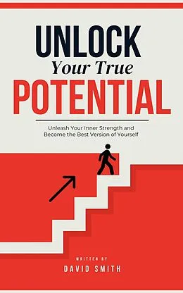 E-Book (epub) Unlock Your True Potential von David Smith
