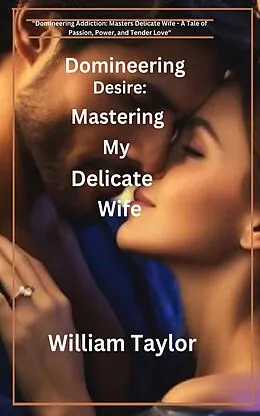 E-Book (epub) Domineering Desire von William Taylor