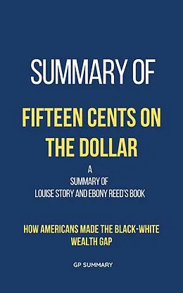 E-Book (epub) Summary of Fifteen Cents on the Dollar von Gp Summary
