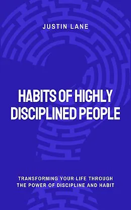 E-Book (epub) Habits Of Highly Disciplined People von Justin Lane